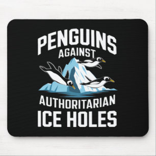 Trump Penguins Against Authoritarian Ice Holes Sta Mouse Mat