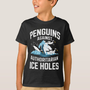 Trump Penguins Against Authoritarian Ice Holes Sta T-Shirt