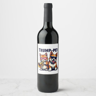 Trump pet Trump Make Our Pets Safe Again Trumpet Wine Label