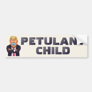 Trump - Petulant Child Bumper Sticker