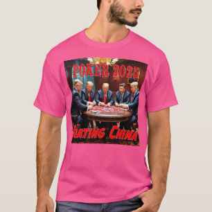 Trump Poker 2025 Beating China T-Shirt