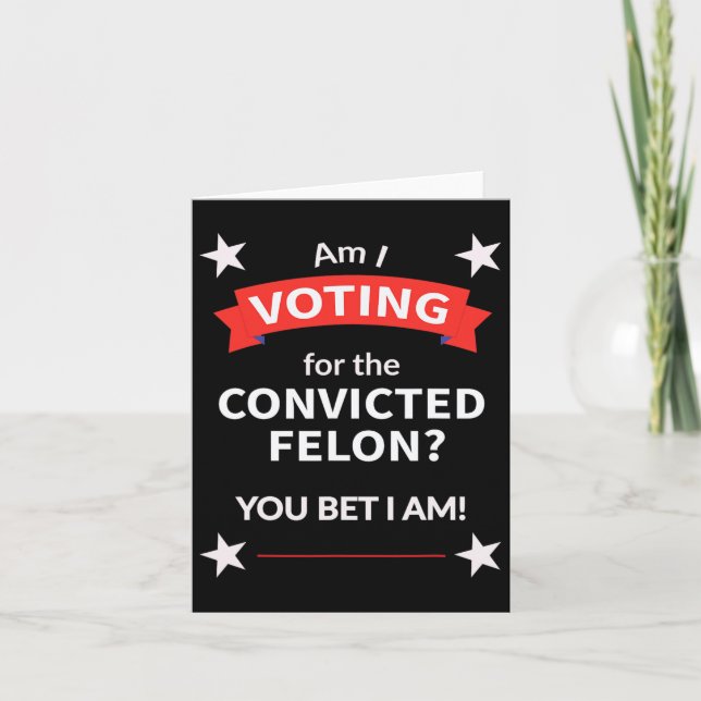 Trump Political Presidential Election Voting Felon Card (Front)