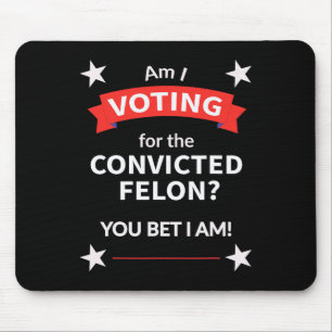 Trump Political Presidential Election Voting Felon Mouse Mat