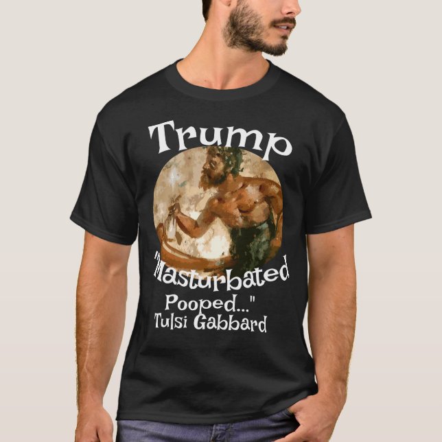 Trump Pooped in My Sock Drawer Tulsi Gabbard T-Shirt (Front)