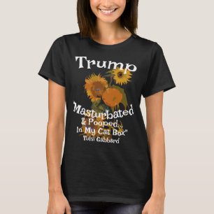 Trump Pooped Masturbated Sock Drawer Tulsi Gabbard T-Shirt