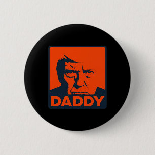 Trump Pop Art Parody Face With Bold “daddy” Text 6 Cm Round Badge