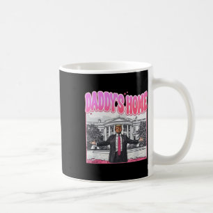 Trump President 2025 Tee Funny Daddy's Home Trump  Coffee Mug