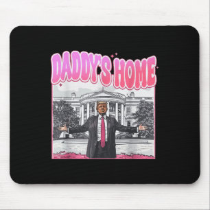 Trump President 47th Daddys Home White House Funny Mouse Mat