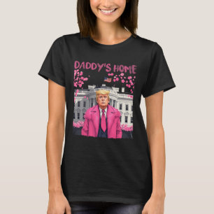 Trump President Again Daddy's Home Take America Ck T-Shirt