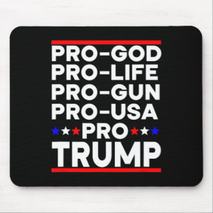 Trump Pro Gun Pro Life Pro God Pro Usa Republican Mouse Mat