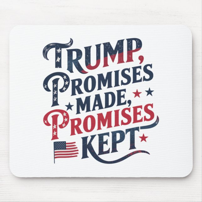 Trump, Promises Made, Promises Kept  Mouse Mat (Front)