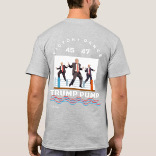 Trump Pump Victory Dance T-Shirt