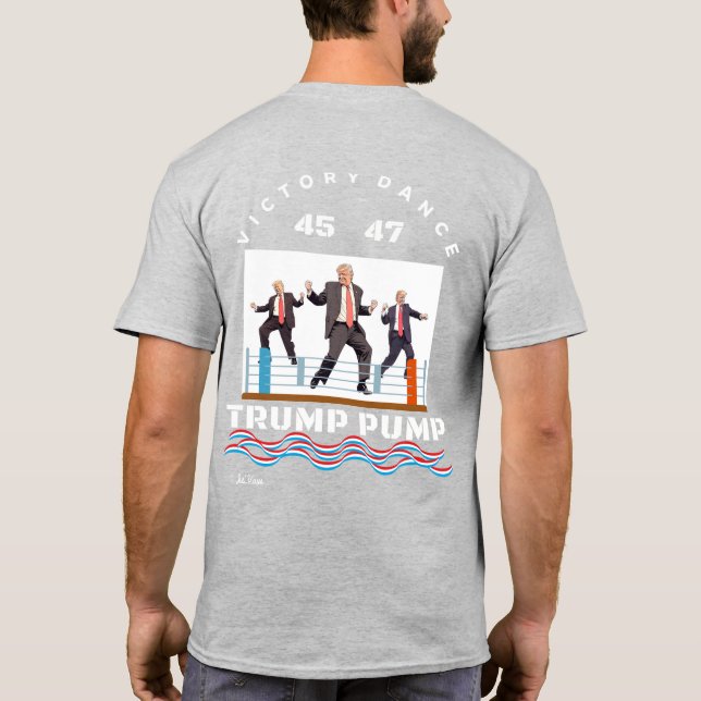 Trump Pump Victory Dance T-Shirt (Back)