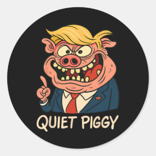 Trump Quiet Piggy Classic Round Sticker