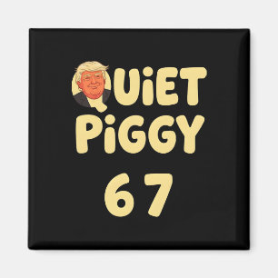 Trump Quiet Piggy Funny Political Meme Pig Lover O Magnet