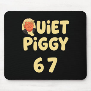 Trump Quiet Piggy Funny Political Meme Pig Lover O Mouse Mat
