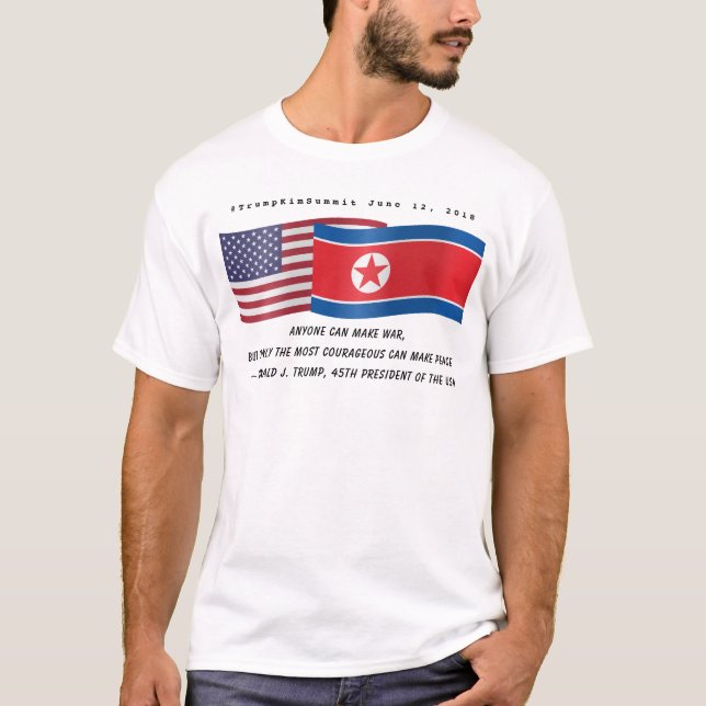 Trump Quote during Summit with Kim Jong un June 12 T-Shirt (Front)