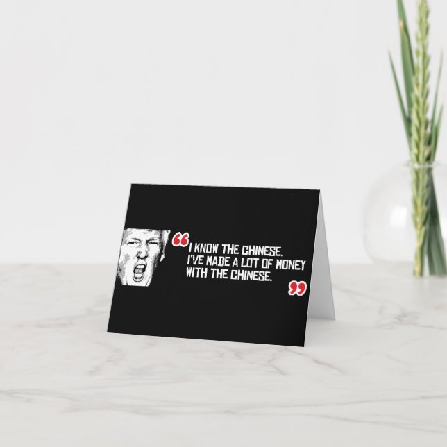 Trump Quote - I know the Chinese - - .png Card (Front)