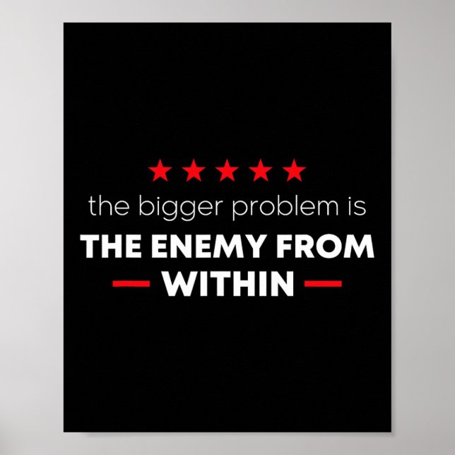 Trump Quote The Bigger Problem Is The Enemy From W Poster (Front)