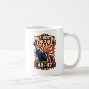 Trump Raised Fist 45 47 Encore Coffee Mug