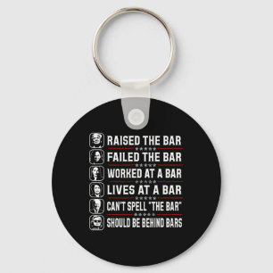 Trump Raised The Bar And Failed The Bar  Key Ring