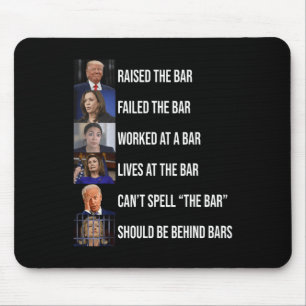Trump Raised The Bar Failed The Bar  Mouse Mat