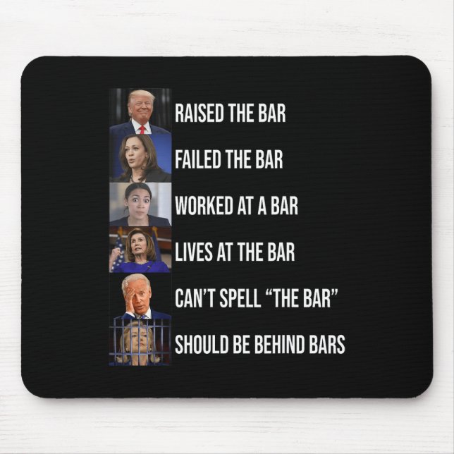 Trump Raised The Bar Failed The Bar  Mouse Mat (Front)