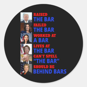 Trump Raised The Bar Harris Failed The Bar  Classic Round Sticker