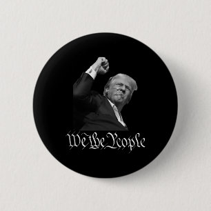 Trump Raising Fist We The People  6 Cm Round Badge