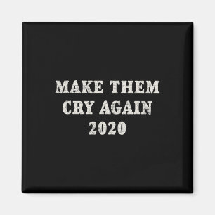Trump Re-election Make Them Cry Again Distressed Magnet
