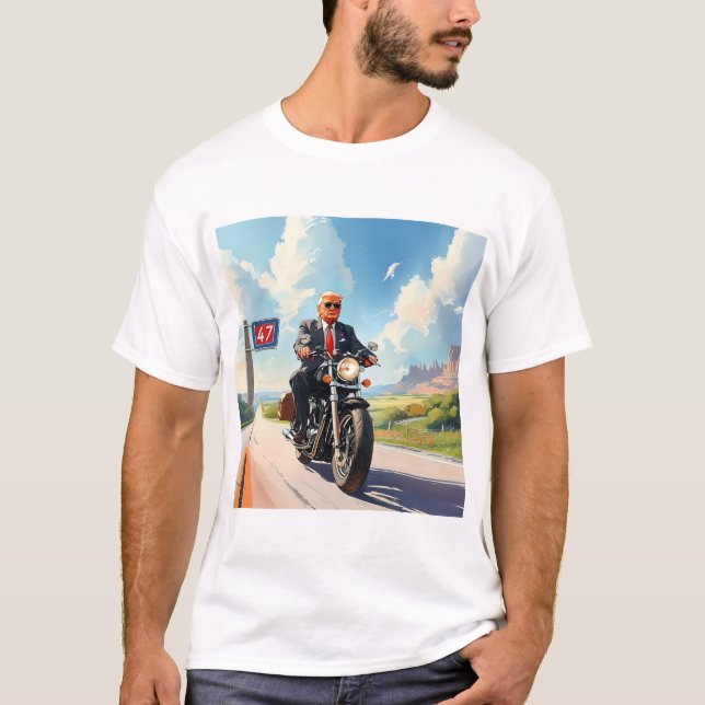 Trump riding Motorcycle past 47 sign Southwest USA T-Shirt (Front)