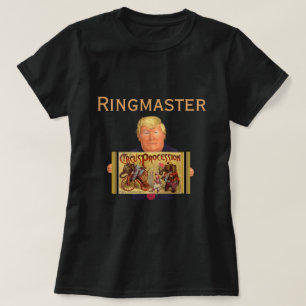 Trump Ringmaster T-Shirt
