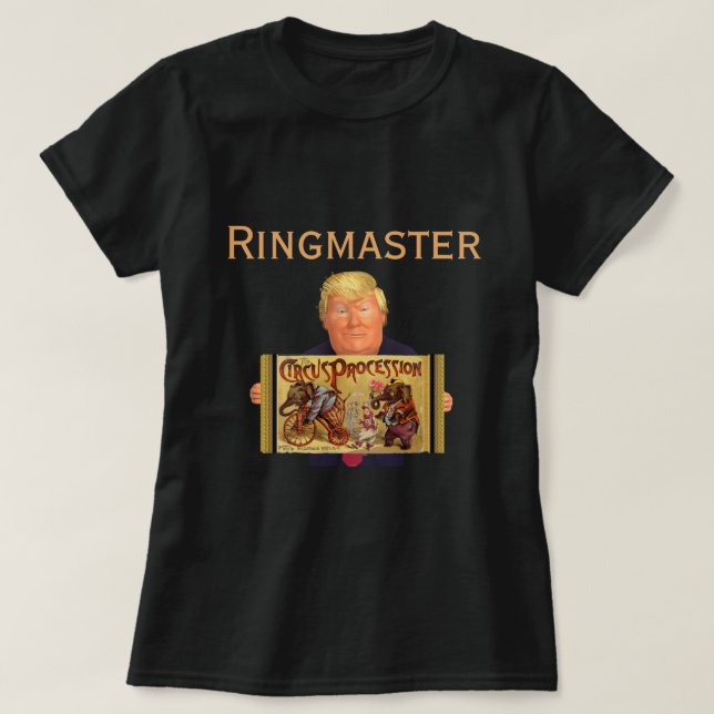 Trump Ringmaster T-Shirt (Design Front)