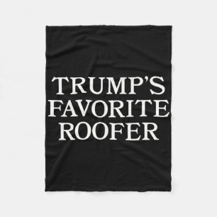 Trump Roofer Supporter Funny For Roofers  Fleece Blanket