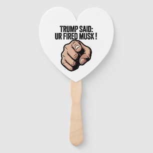 Trump Said: You’re Fired Musk! Hand Fan