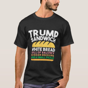Trump Sandwich White Bread Full Of Baloney Russian T-Shirt