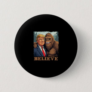 Trump Sasquatch Bigfoot Believe Funny Novelty Retr 6 Cm Round Badge
