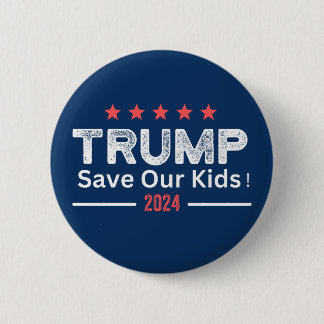 Trump. Save our Kids / Election 2024 6 Cm Round Badge