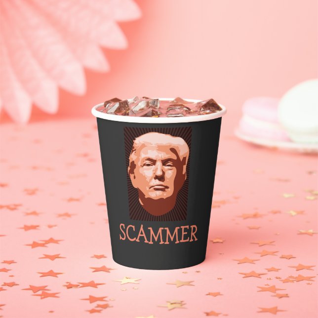 Trump Scammer Scammer Paper Cups (Insitu)
