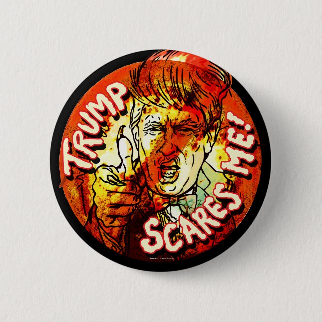 Trump Scares Me 2016 6 Cm Round Badge (Front)