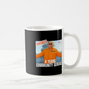Trump Sentenced 4 Years Community Service Orange S Coffee Mug
