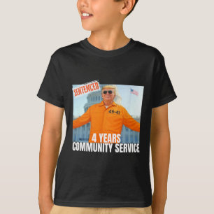 Trump Sentenced 4 Years Community Service Orange S T-Shirt