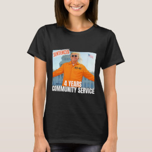 Trump Sentenced 4 Years Community Service Orange S T-Shirt