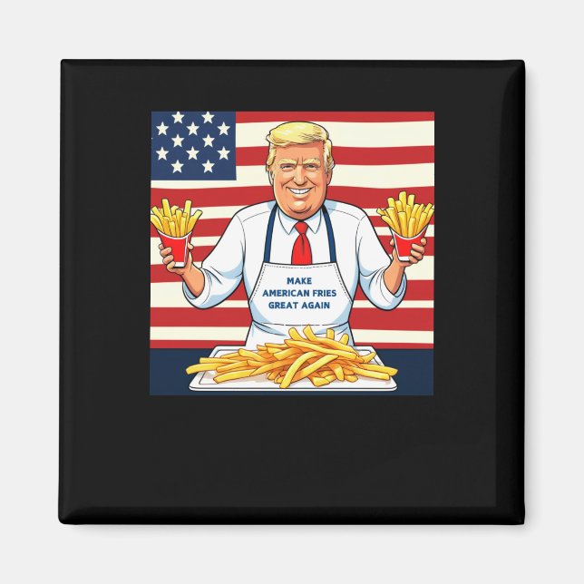 Trump Serving Mcdonalds Fries  Magnet (Front)