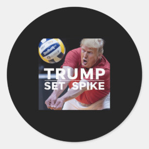 Trump Set Spike Funny Political Volleyball Player Classic Round Sticker