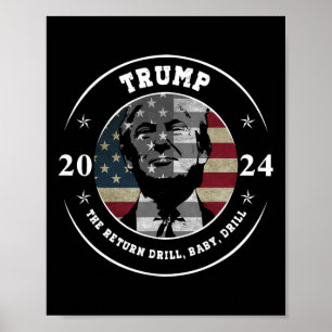 Trump Shirt Drill Byby Republican Funny Quote Poster