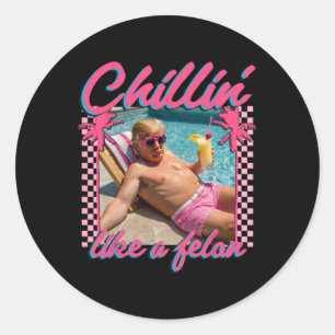 Trump Shirt Funny Chillin Like A Felon Trump 2024 Classic Round Sticker
