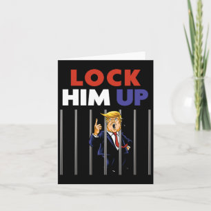 Trump Shirt - Lock Him Up - Anti Trump Card