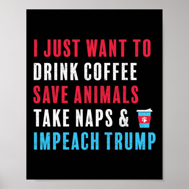 Trump Shirt Resist Impeach Trump Coffee Animals  Poster (Front)