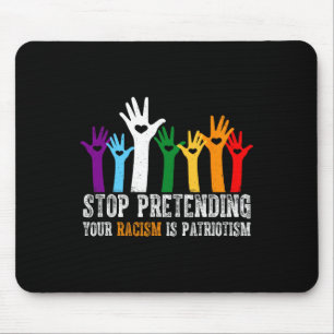 Trump Shirt Stop Pretending Your Racism Is Patriot Mouse Mat